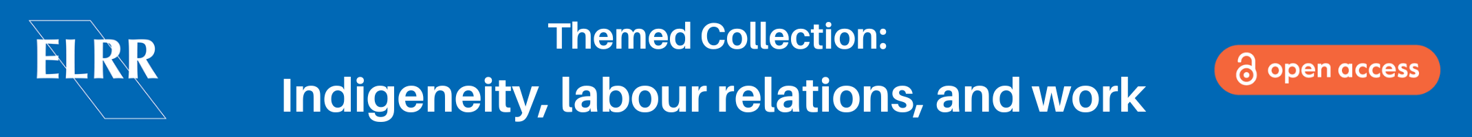 ELRR Themed Collection Indigeneity, labour relations, and work