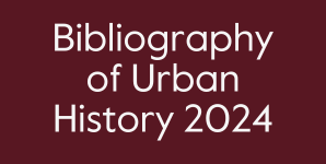 Bibliography of Urban History 2024