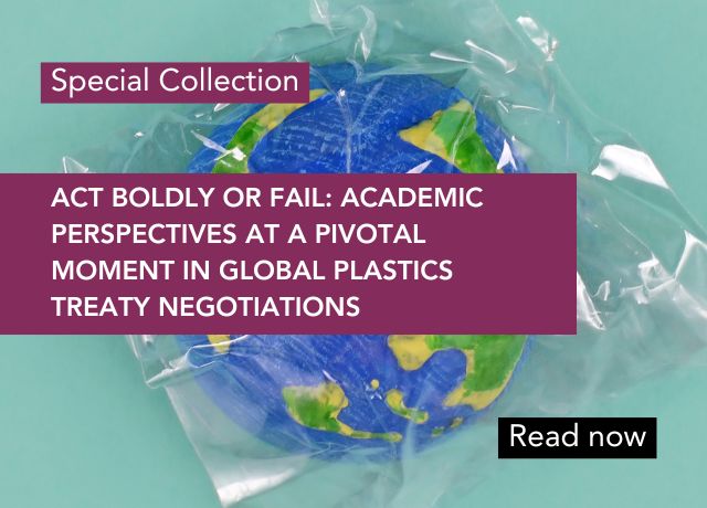 Act boldly or fail: academic perspectives at a pivotal moment in global plastics treaty negotiations