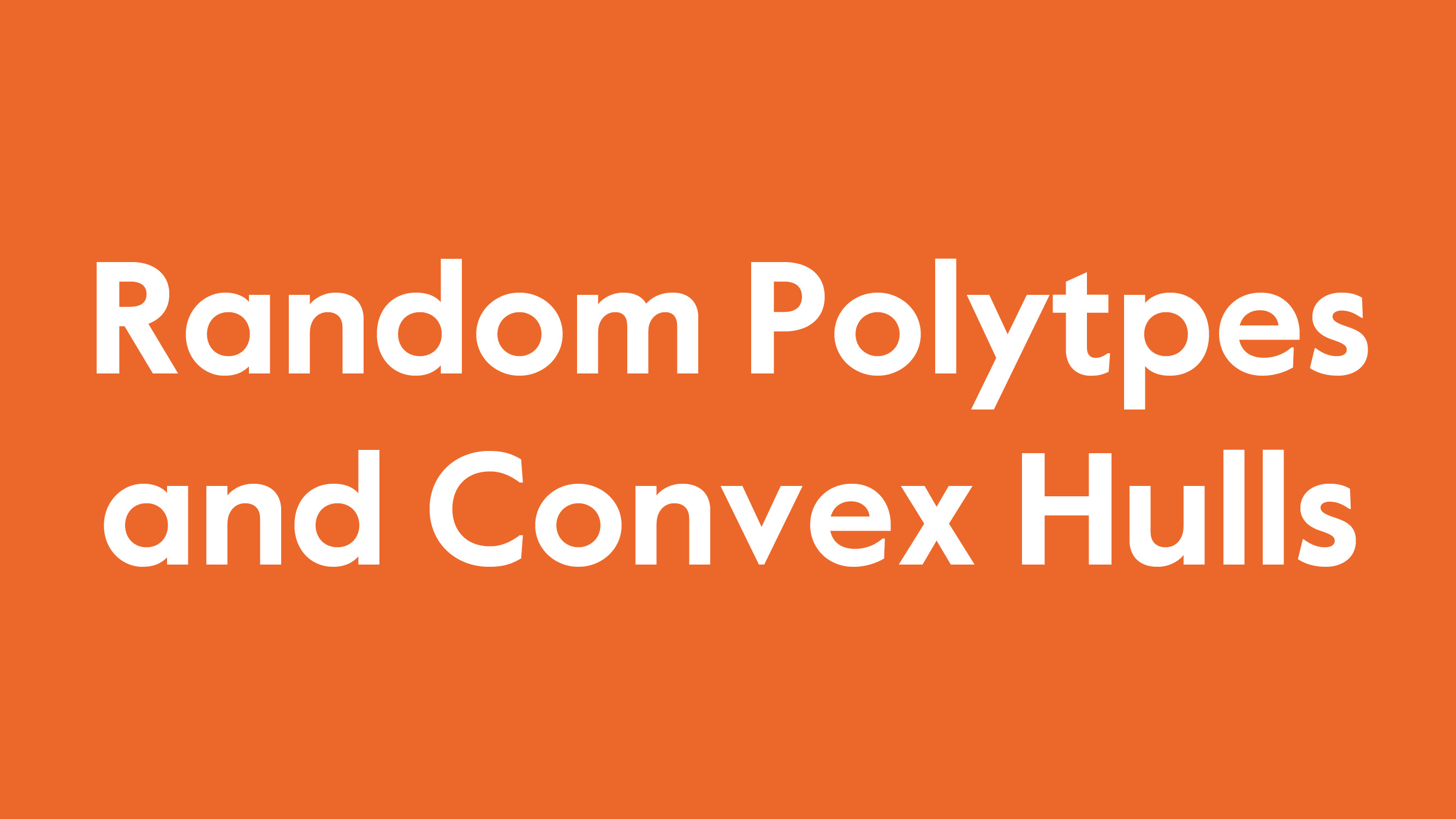 December 2025: Random polytopes and convex hulls